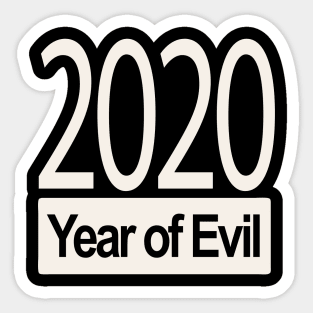 2020 year of evil Sticker